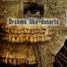 Dreams Like Desert