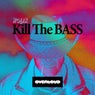 Kill the Bass