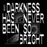 Darkness Has Never Been so Bright (Dark Slice 1)
