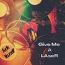 Give Me A Laser
