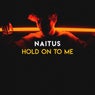 Hold On To Me