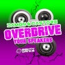 Overdrive Your Speakers (Radio Mix)