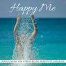 Happy Me - Joyful Music For Stress Relief, Positivity And Bliss