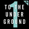 To the Underground, Vol. 1
