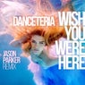 Wish You Were Here (Jason Parker Extended Remix)