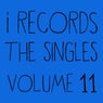 I Records The Singles Volume 11