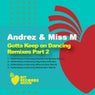 Andrez and Miss M - Gotta keep on dancing (Remixes Part 2)