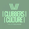 Clubbers Culture: Full Of Tech House