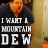 I Want a Mountain Dew