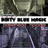 Dirty Blue Magic Remixes