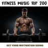 Fitness Music Top 200 Get Your Motivation Going