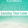 Loosing Your Love