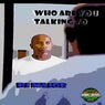 Who Are You Talking Too