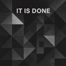 It Is Done