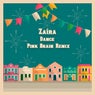 Zaíra Dance (Pink Brain Remix)