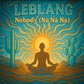 Nobody (Na Na Na)