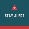 Stay Alert