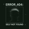 Error 404: Self Not Found