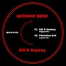 Kill It Anyway