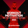 Workout Motivation 2023 (Ideal For Cardio, Gym, Running & Aerobics)