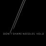 Don't Share Needles Volume 2