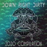 Down Right Dirty 2020 Compilation