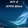 GTFO Bitch