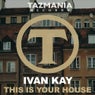 This Is Your House