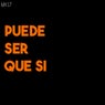 Puede ser que si