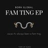 Fam Ting EP