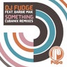 Something - Cubanix Remixes