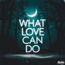 What Love Can Do