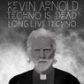 Techno Is Dead - Long Live Techno