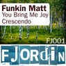 You Bring Me Joy / Crescendo