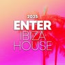 Enter Ibiza House 2025