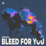 Bleed For You