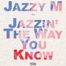 Jazzin' The Way You Know