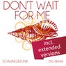 Don't Wait for Me