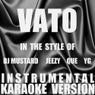Vato (In the Style of Dj Mustard, Jeezy, Que & YG) [Instrumental Karaoke Version] - Single