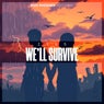 We'll Survive