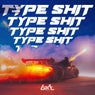 Type Shit
