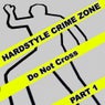 Hardstyle Crime Zone, Part. 1