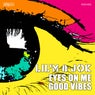 Eyes On Me / Good Vibes