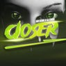 Closer
