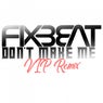 Don't Make Me (VIP Remix)