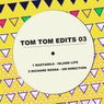 Tom Tom Edits 03