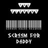 Screem For Daddy