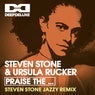 Praise The ... (Steven Stone Jazzy Remix)