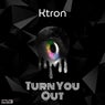 Turn You Out