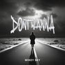 Don't Wanna